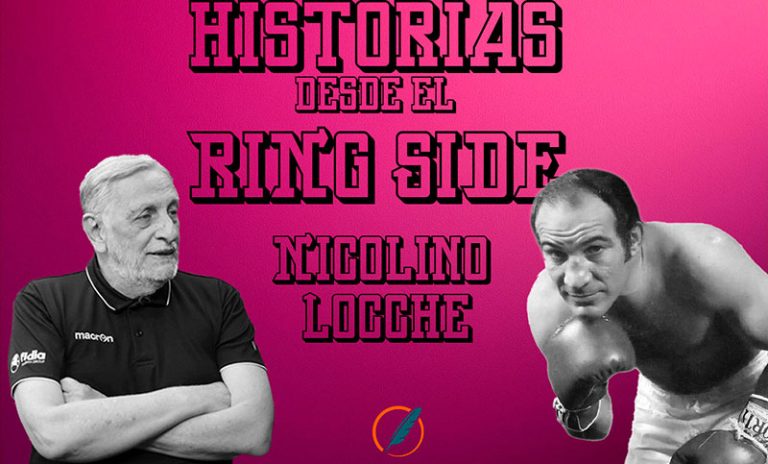 Historias desde el ring side y el recuerdo del majestuoso Nicolino Locche